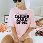 Taking Care of Me Tee
