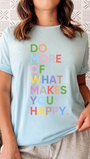 Do More of What Makes You Happy Tee
