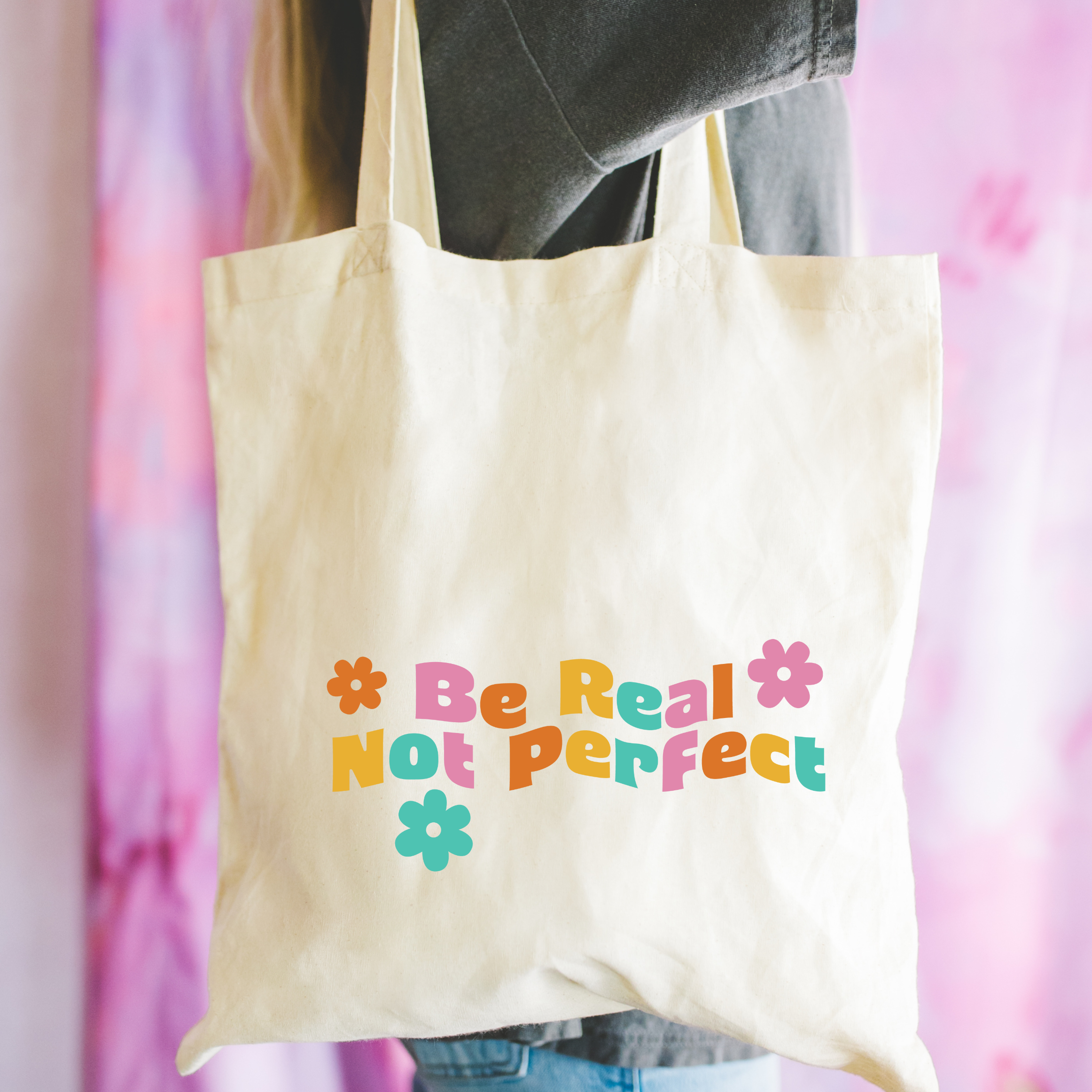 Be Real Not Perfect Tote