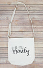 Quote Tote (Be You Bravely)